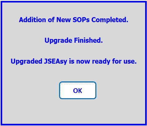 JSEAsy v4.6 Upgrade is complete. New SWMS Templates, SOPs, PERAs, Policies and procedures have been added to your data file.